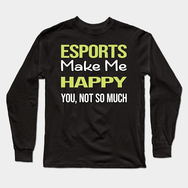 Funny Happy Esports Long Sleeve T-Shirt by symptomovertake